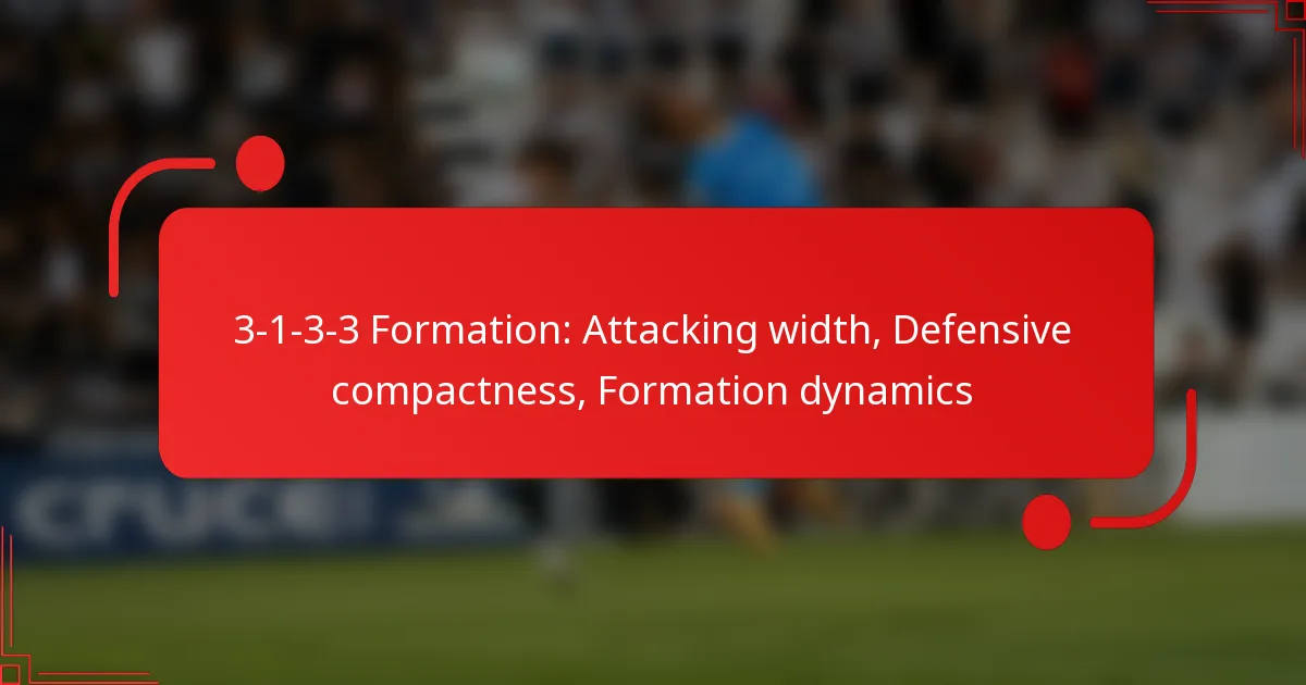 3-1-3-3 Formation: Attacking width, Defensive compactness, Formation dynamics