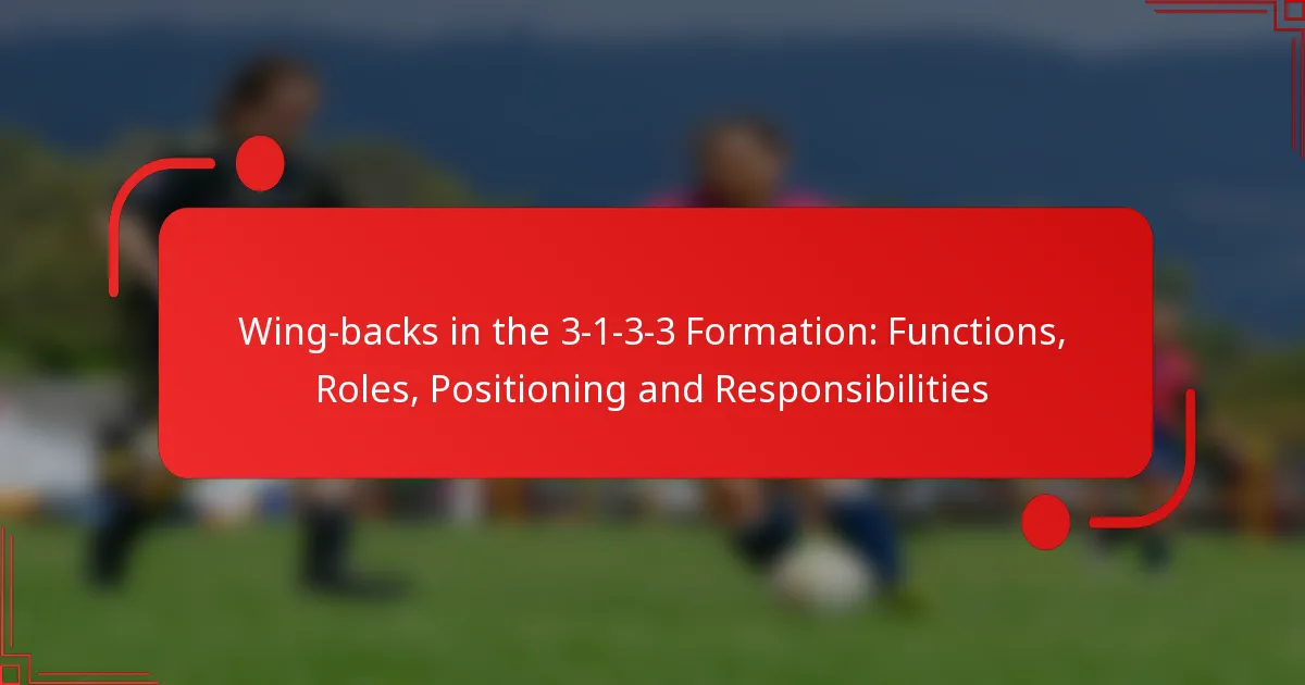 Wing-backs in the 3-1-3-3 Formation: Functions, Roles, Positioning and Responsibilities