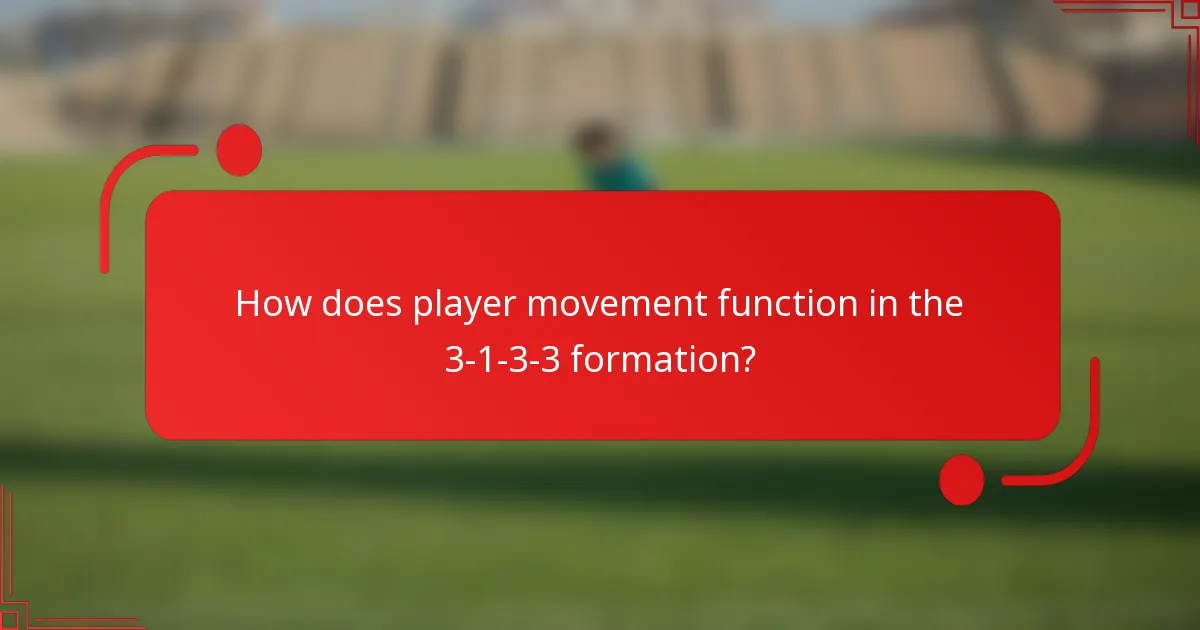 How does player movement function in the 3-1-3-3 formation?