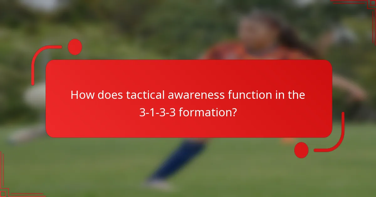 How does tactical awareness function in the 3-1-3-3 formation?