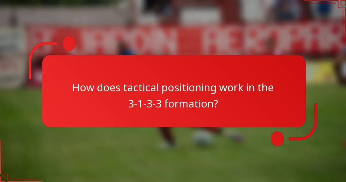 How does tactical positioning work in the 3-1-3-3 formation?