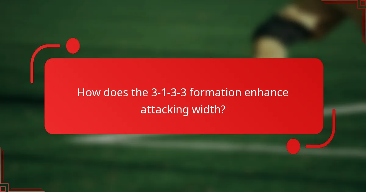 How does the 3-1-3-3 formation enhance attacking width?