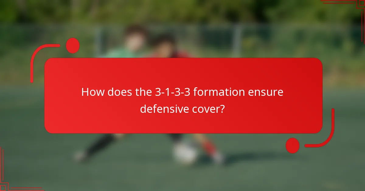 How does the 3-1-3-3 formation ensure defensive cover?