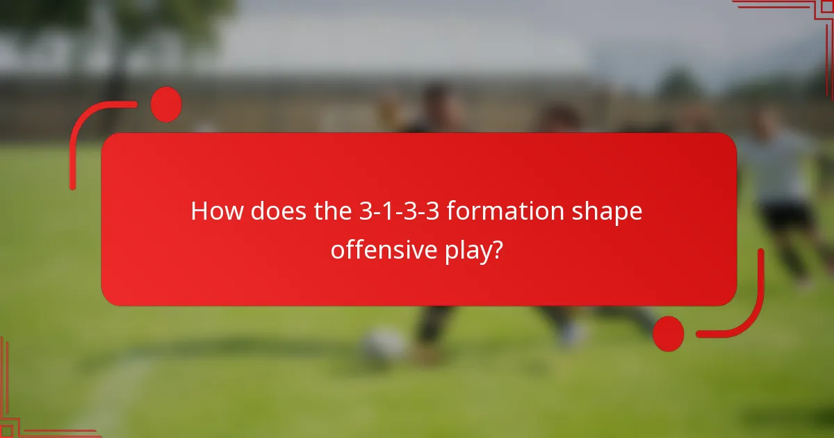 How does the 3-1-3-3 formation shape offensive play?