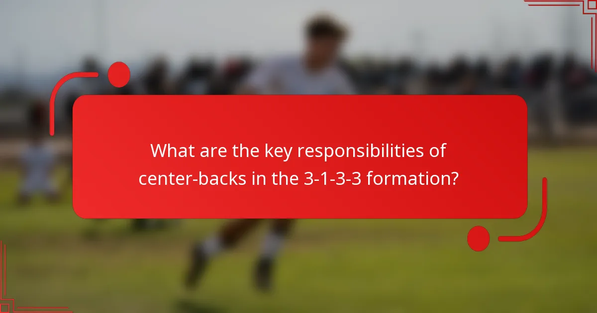 What are the key responsibilities of center-backs in the 3-1-3-3 formation?