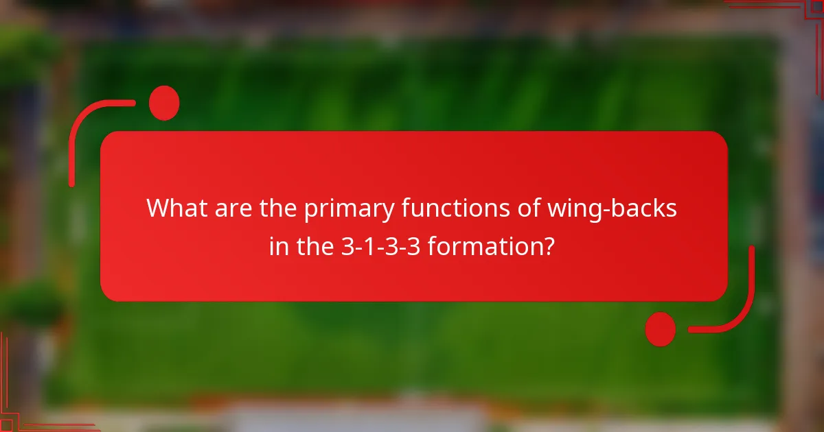 What are the primary functions of wing-backs in the 3-1-3-3 formation?