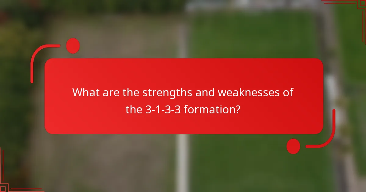 What are the strengths and weaknesses of the 3-1-3-3 formation?