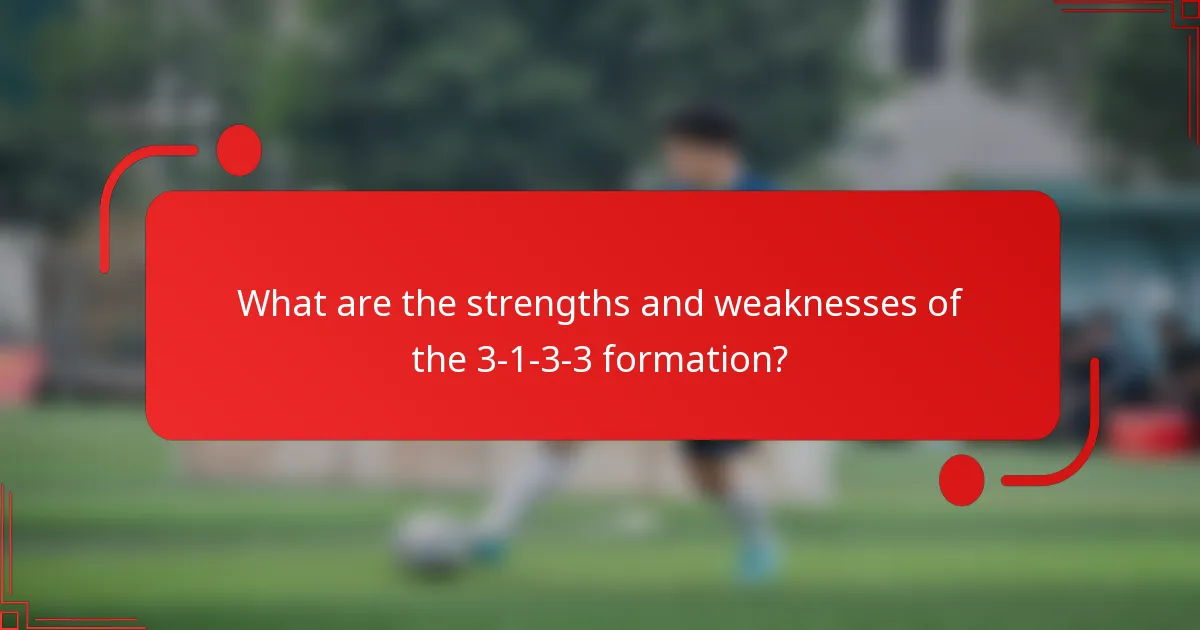 What are the strengths and weaknesses of the 3-1-3-3 formation?