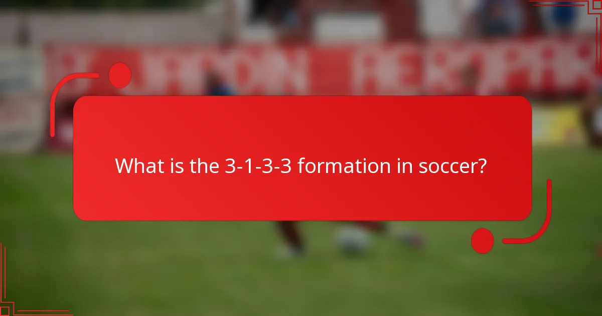 What is the 3-1-3-3 formation in soccer?